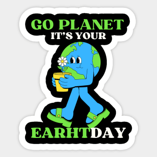 GO PLANET IT'S YOUR EARTHDAY Sticker